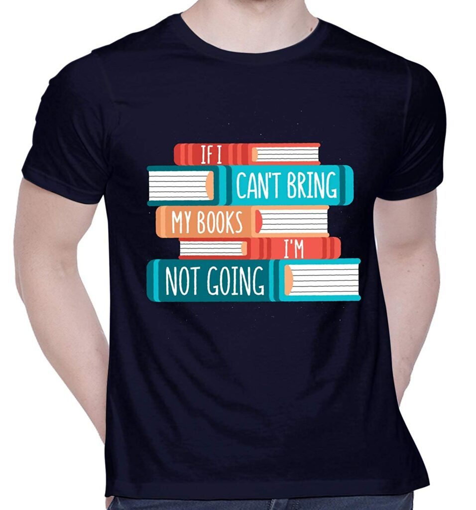 book lover t shirts available online in india if i cant bring my books im not going swag swami article