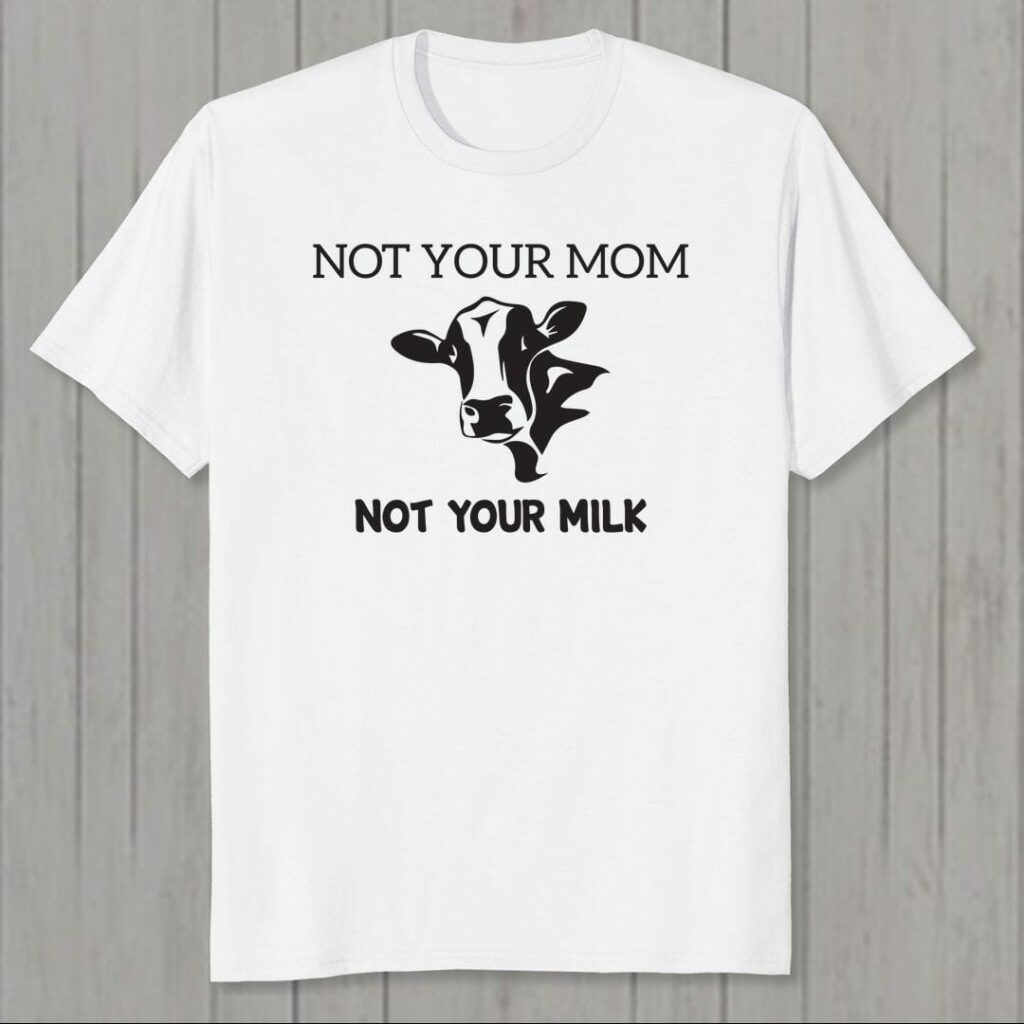 not your mom not your milk men t shirt